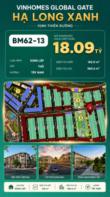 Biệt Thự Song Lập BM62-13 Vinhomes Global Gate Hạ Long Xanh 18.09 tỷ