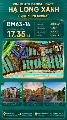 Biệt Thự Song Lập BM63-14 Vinhomes Global Gate Hạ Long Xanh 17.35 tỷ