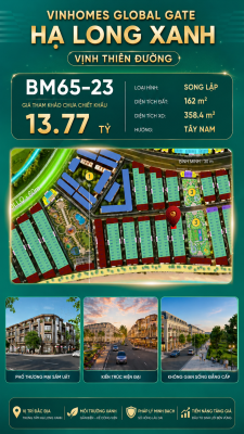 Biệt Thự Song Lập BM65-23 Vinhomes Global Gate Hạ Long Xanh 13.77 tỷ