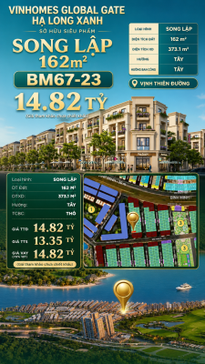 Biệt Thự Song Lập BM67-23 Vinhomes Global Gate Hạ Long 14.82 tỷ