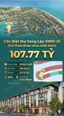Song lập VN90-25 Bắc view biển hồ 800ha, 194.6m², siêu phẩm 107.77 tỷ