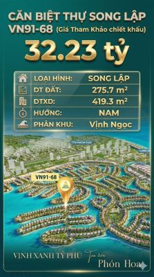 Song lập VN91-68 Nam view biển hồ 800ha, cạnh Vincom, 275.7m², 32.23 tỷ