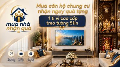 MUA NH&Agrave; NHẬN QU&Agrave; CĂN HỘ 3 PH&Ograve;NG NGỦ